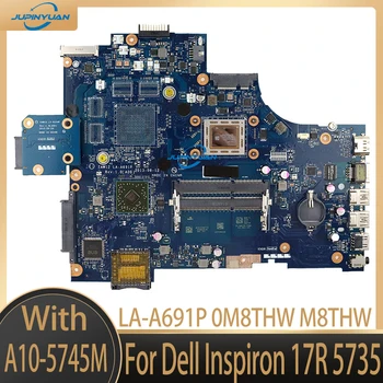 Восстановленная Материнская плата для ноутбука Dell Inspiron 17R 5735 LA-A691P 0M8THW M8THW DDR3L с A10-5745M