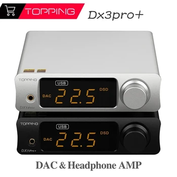 ТОППИНГ Dx3 Pro Plus Цифровой Аудио Музыкальный Декодер USB DAC Усилитель для наушников Сбалансированный HIFI ES9038Q2M Bluetooth LDAC DSD DX3pro +